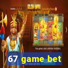 67 game bet